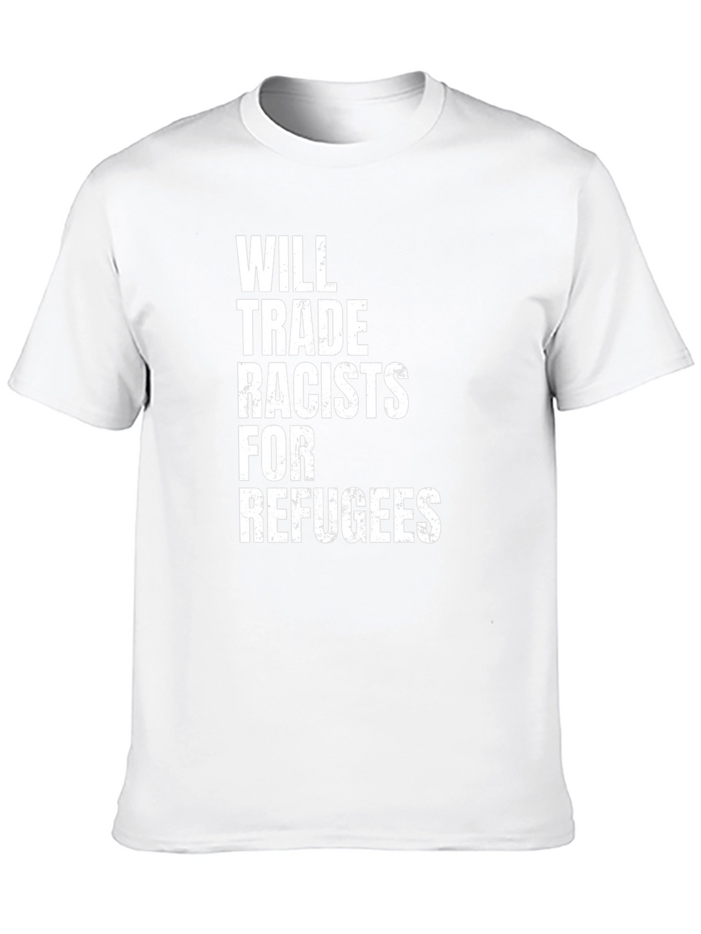 Will Trade Racists For Refugees T-Shirt