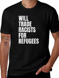 Will Trade Racists For Refugees T-Shirt