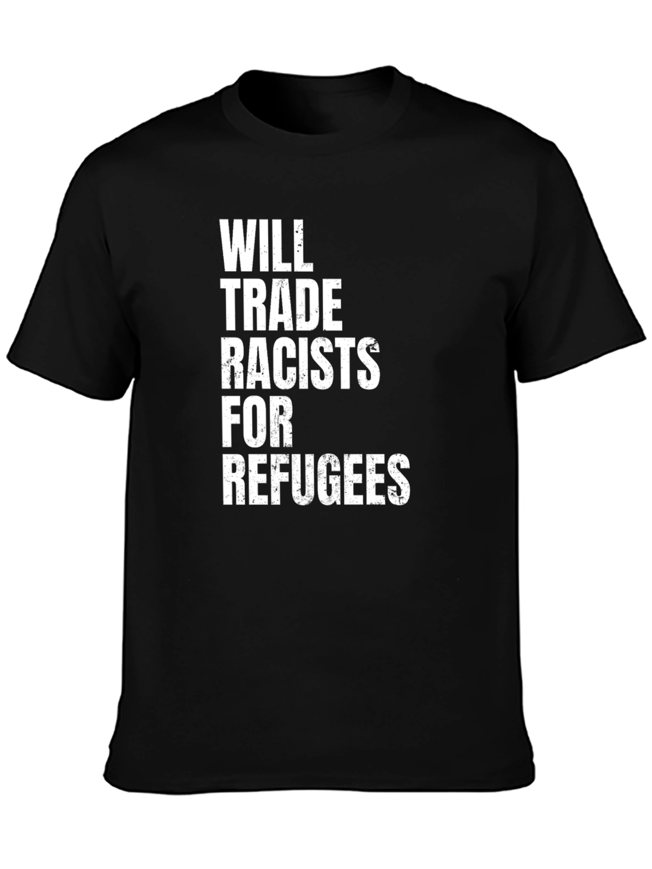 Will Trade Racists For Refugees T-Shirt