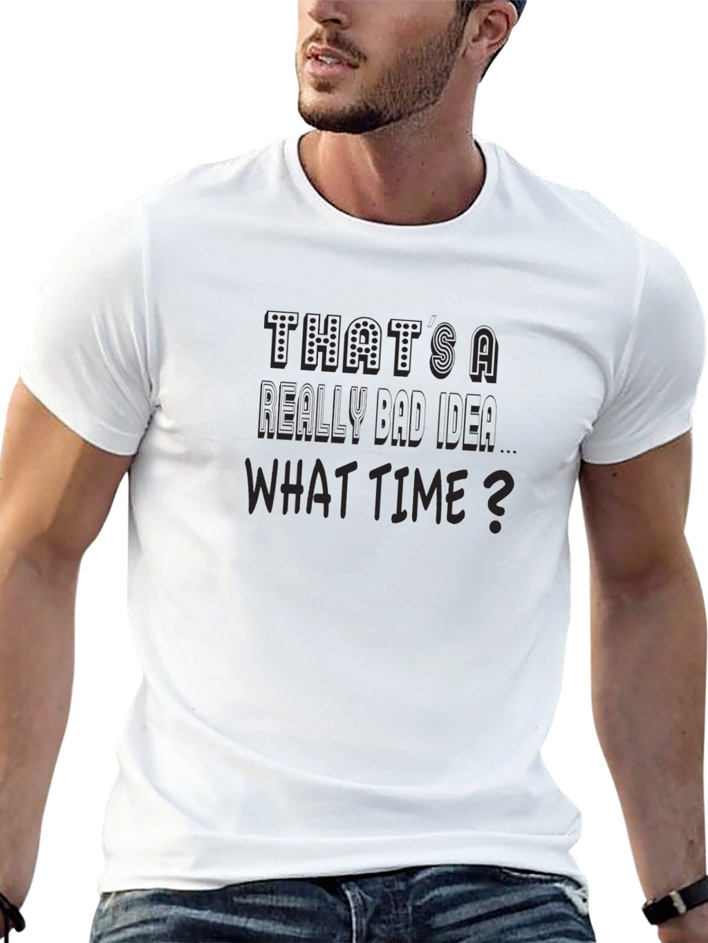 Funny Thats a Really Bad Idea Graphic T-Shirt