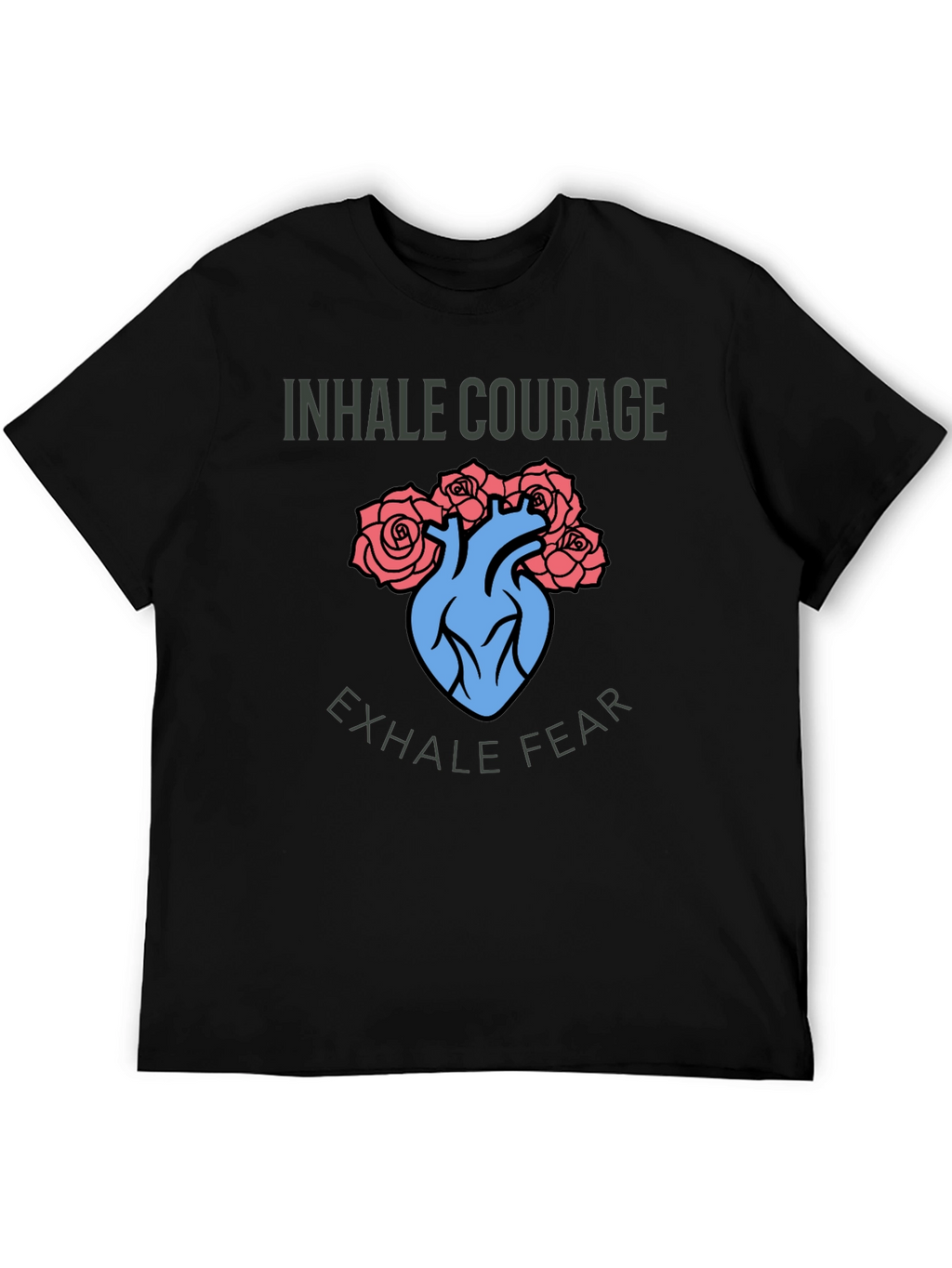 Inhale Courage Exhale Fear T-Shirt
