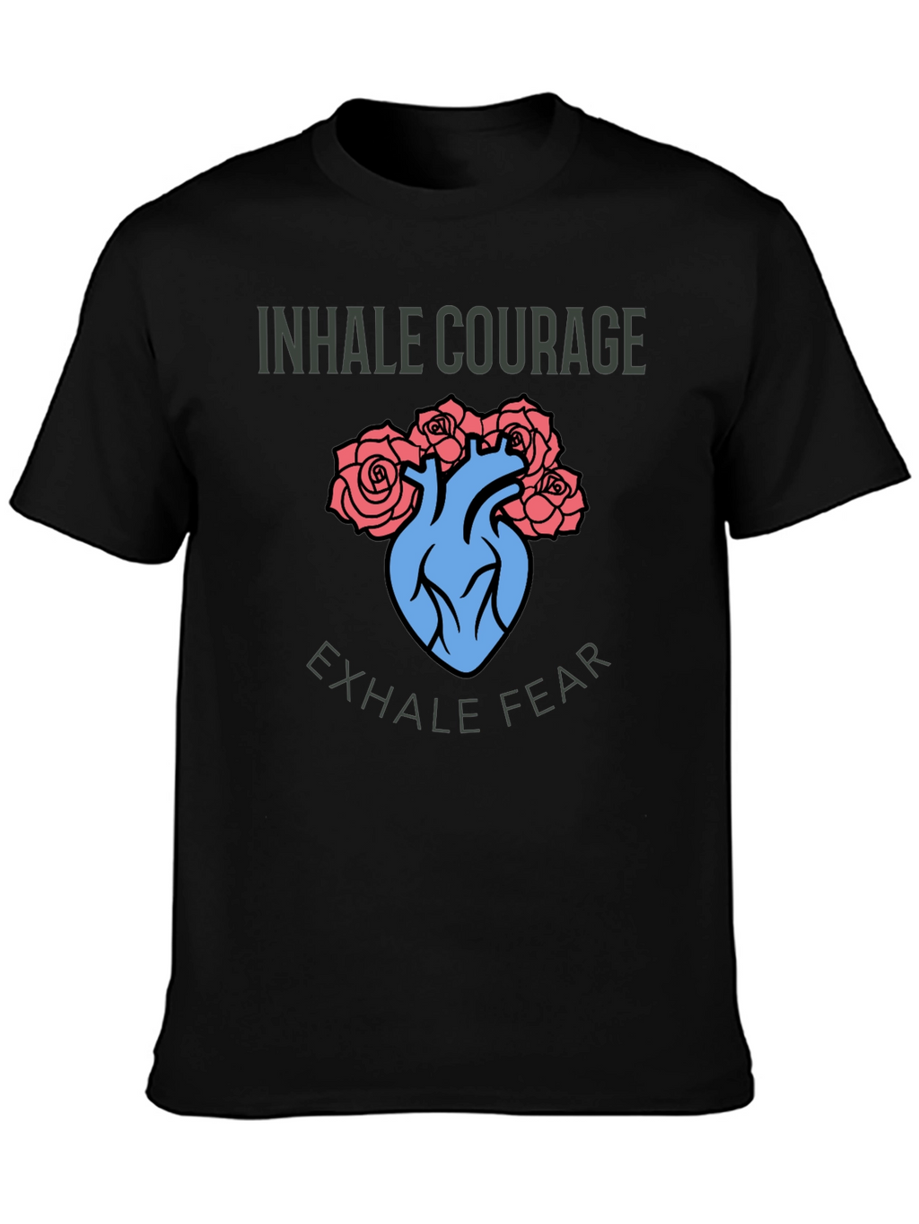 Inhale Courage Exhale Fear T-Shirt