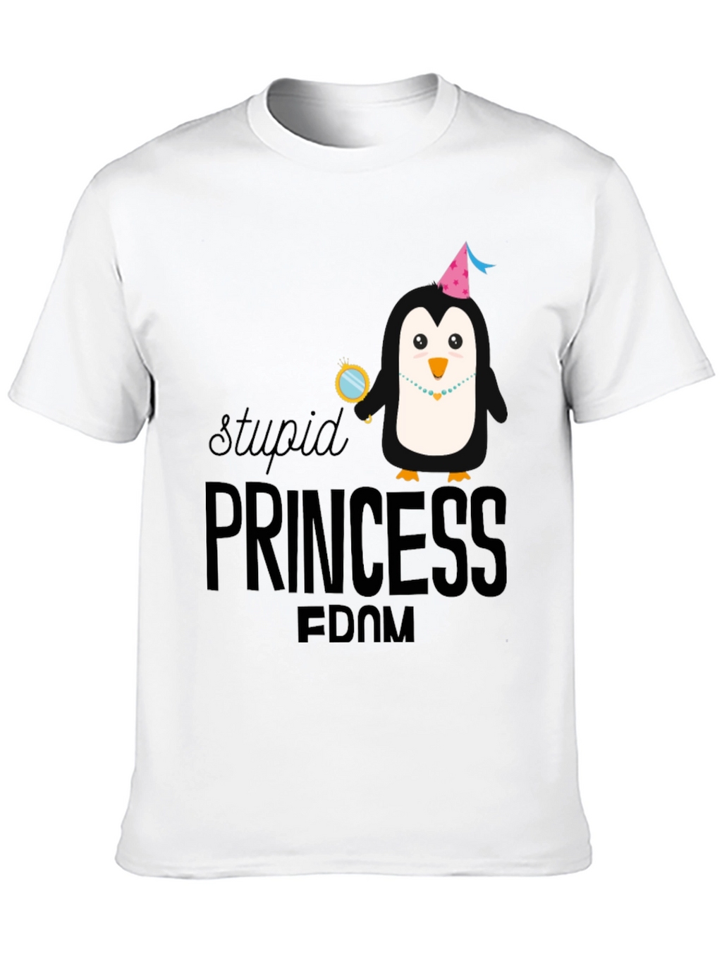 Stupid Princess-Dom Penguin T-Shirt