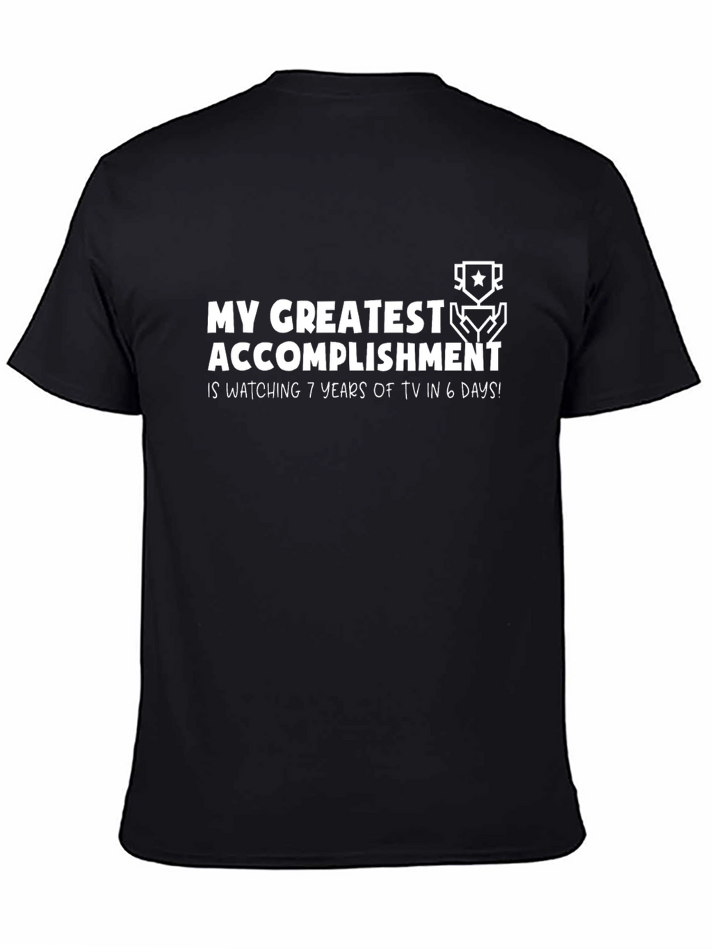 Greatest Accomplishment T-Shirt