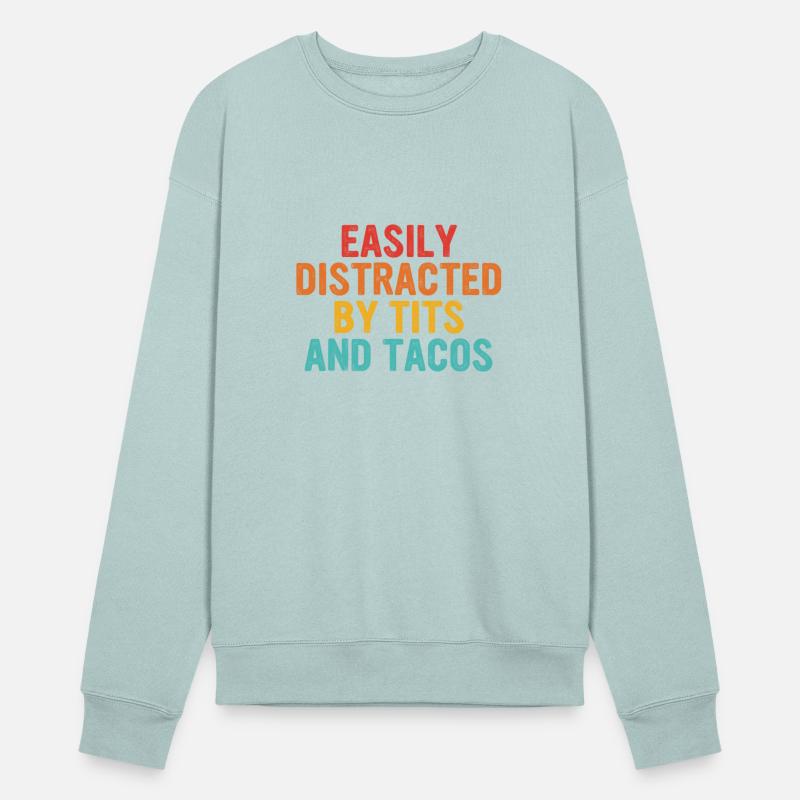 Easily Distracted By Tits And Tacos