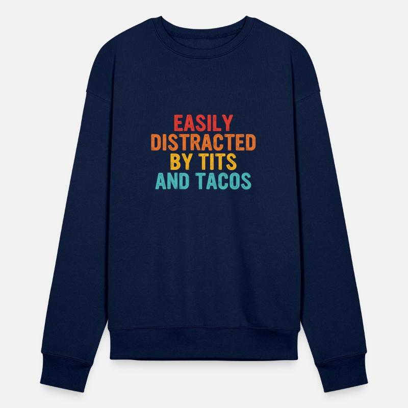 Easily Distracted By Tits And Tacos