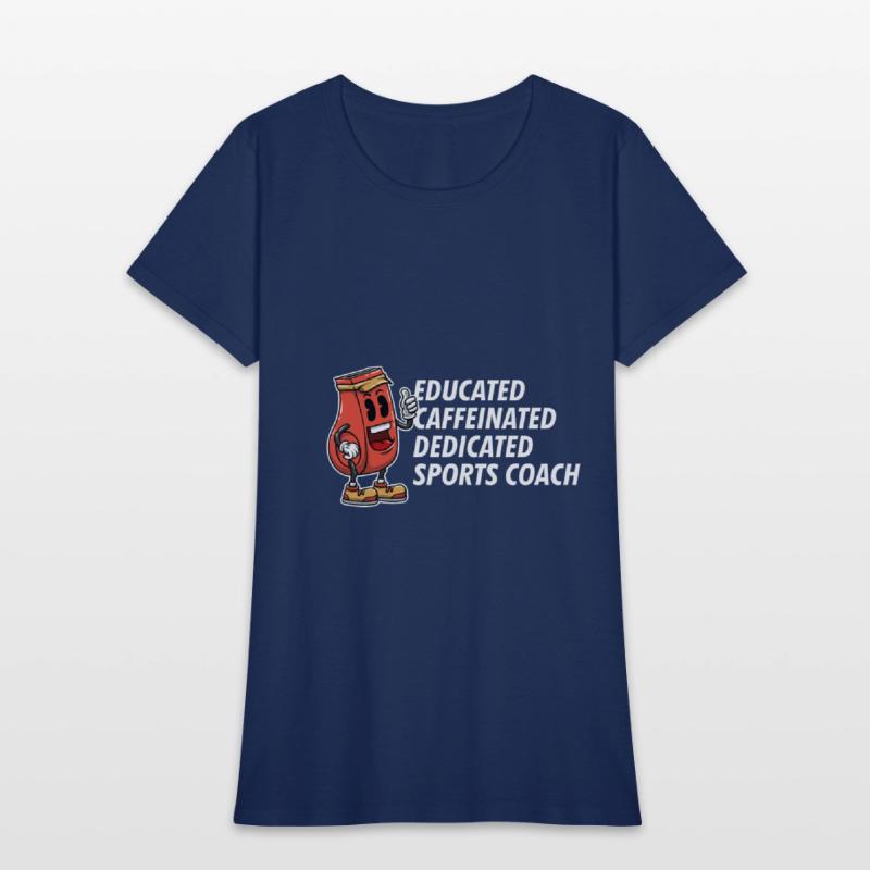 Educated Dedicated Caffeinated Sports Coach Games