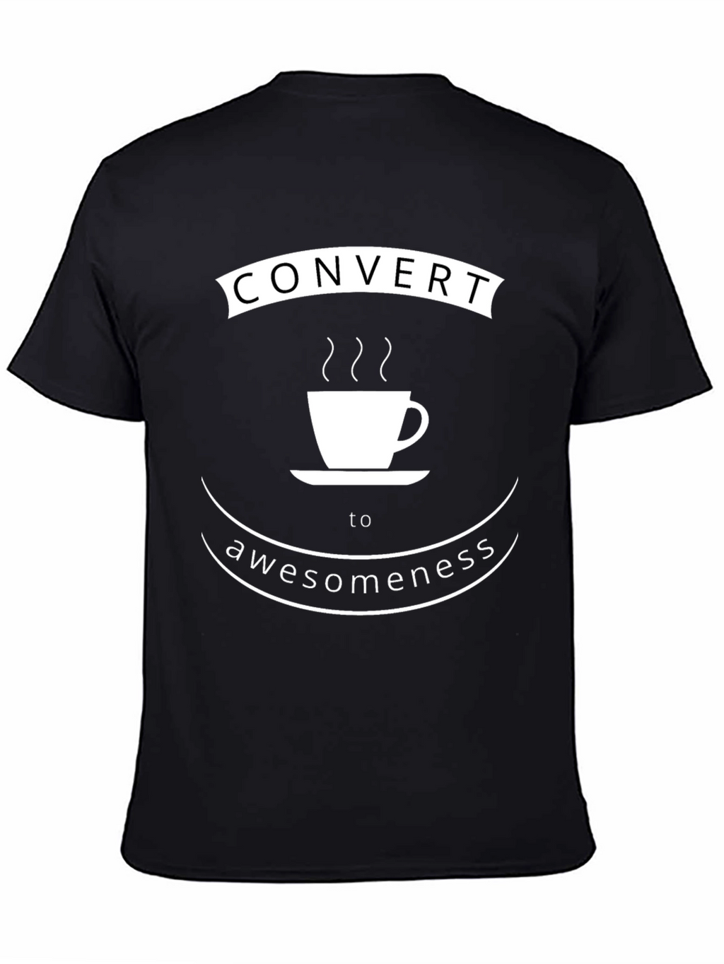 Convert to Awesomeness Coffee T-Shirt