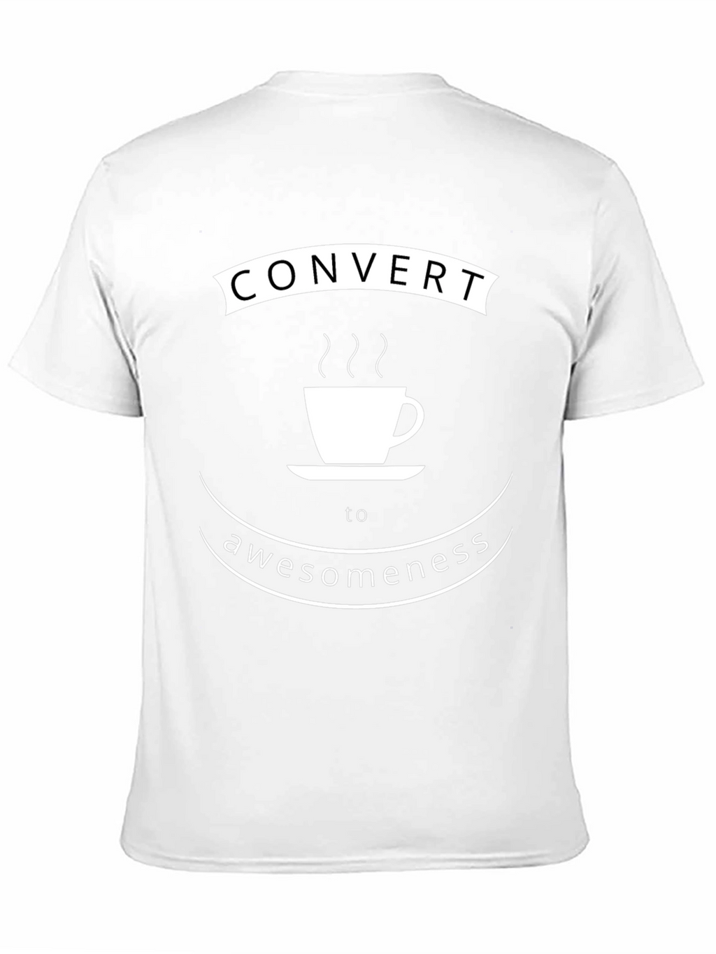 Convert to Awesomeness Coffee T-Shirt