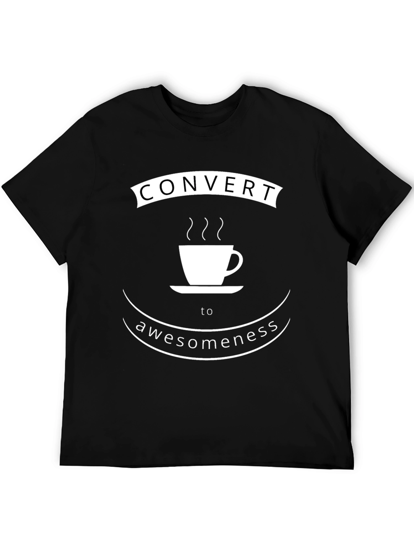 Convert to Awesomeness Coffee T-Shirt