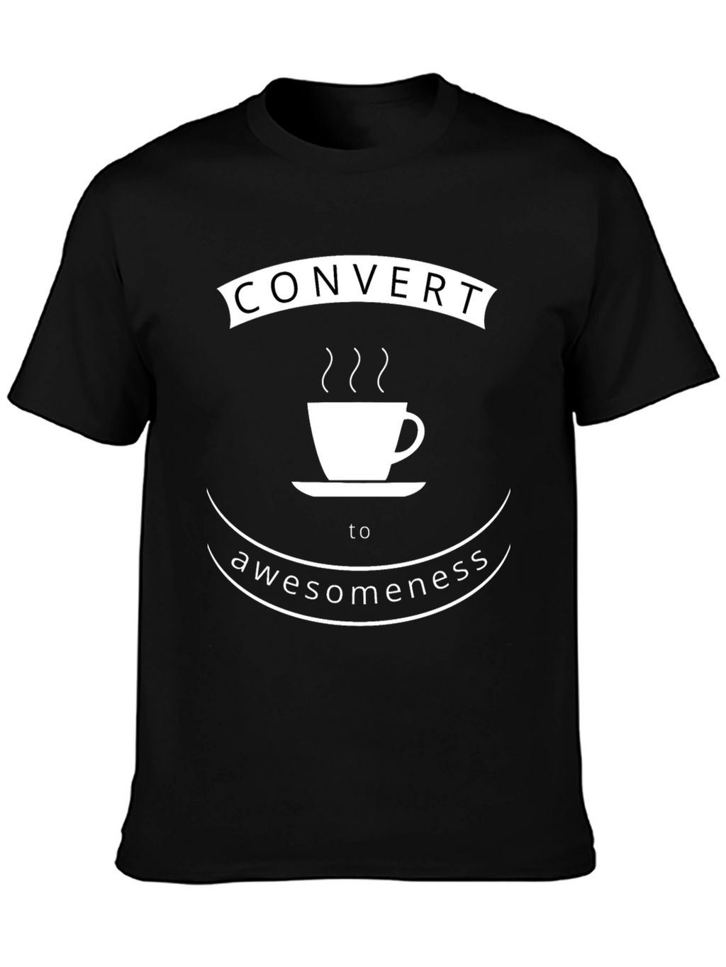 Convert to Awesomeness Coffee T-Shirt
