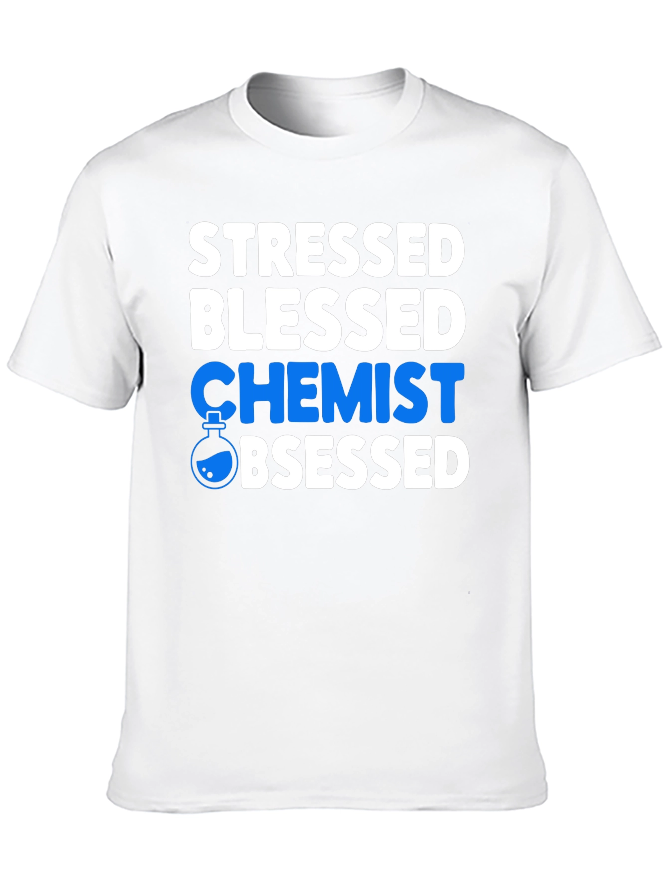 Stressed Blessed Chemist Obsessed Graphic T-Shirt