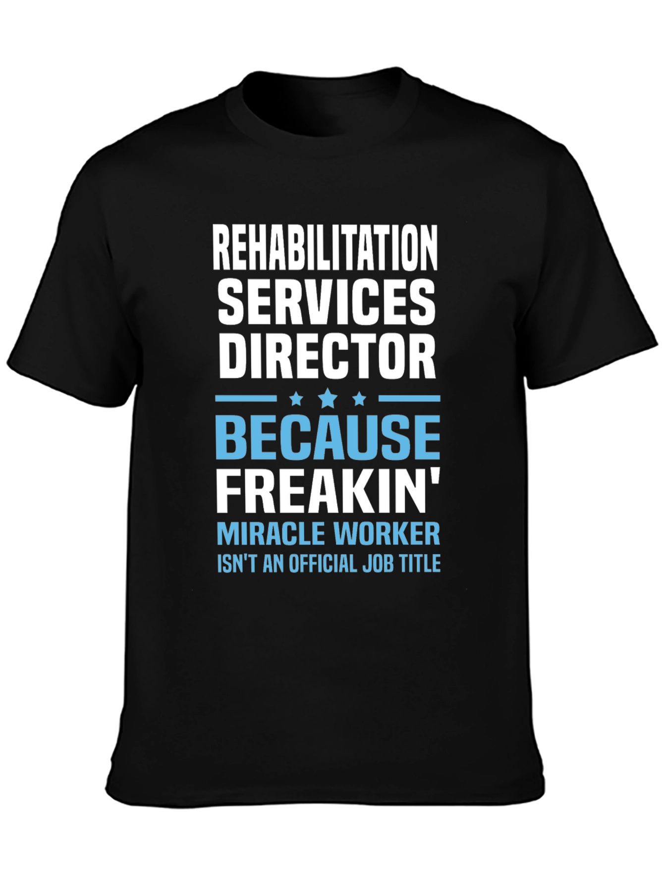 Rehabilitation Director Funny T-Shirt