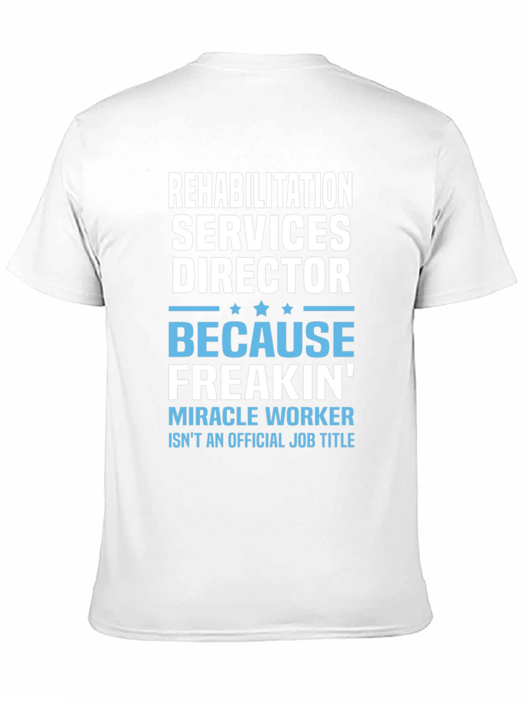Rehabilitation Director Funny T-Shirt