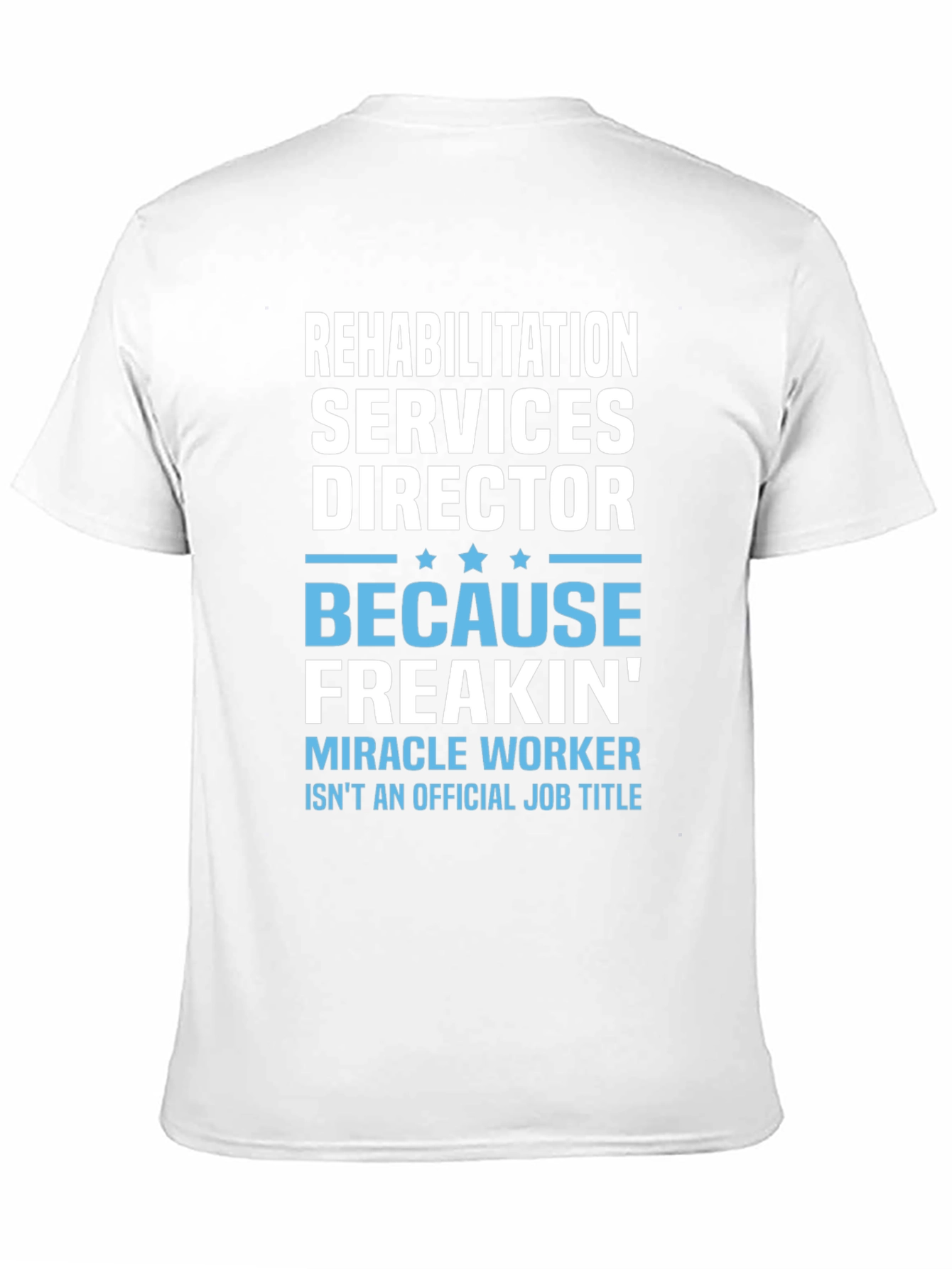 Rehabilitation Director Funny T-Shirt