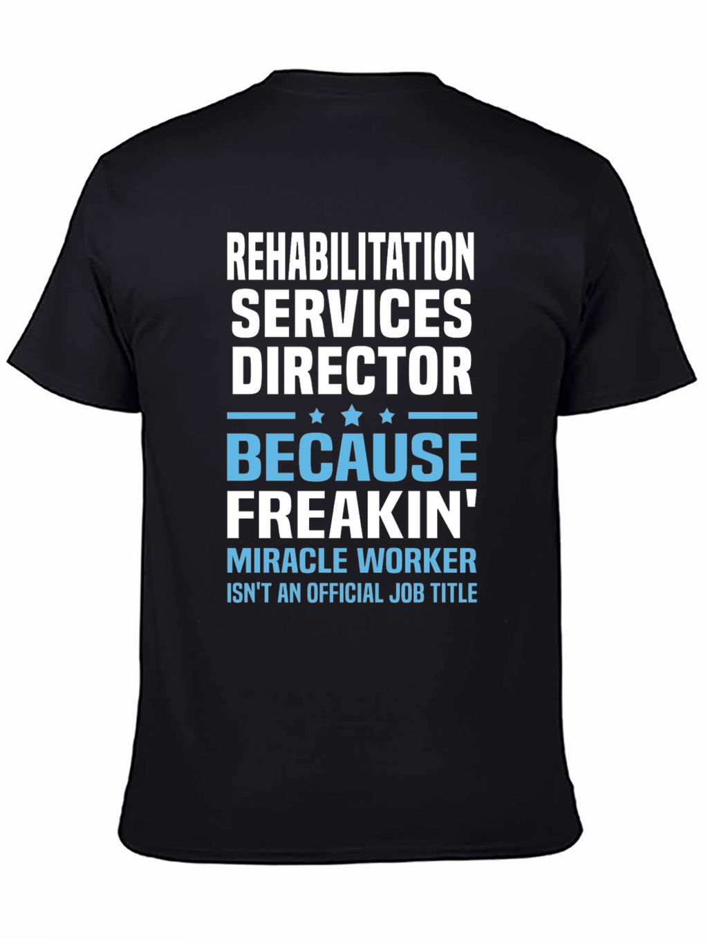 Rehabilitation Director Funny T-Shirt