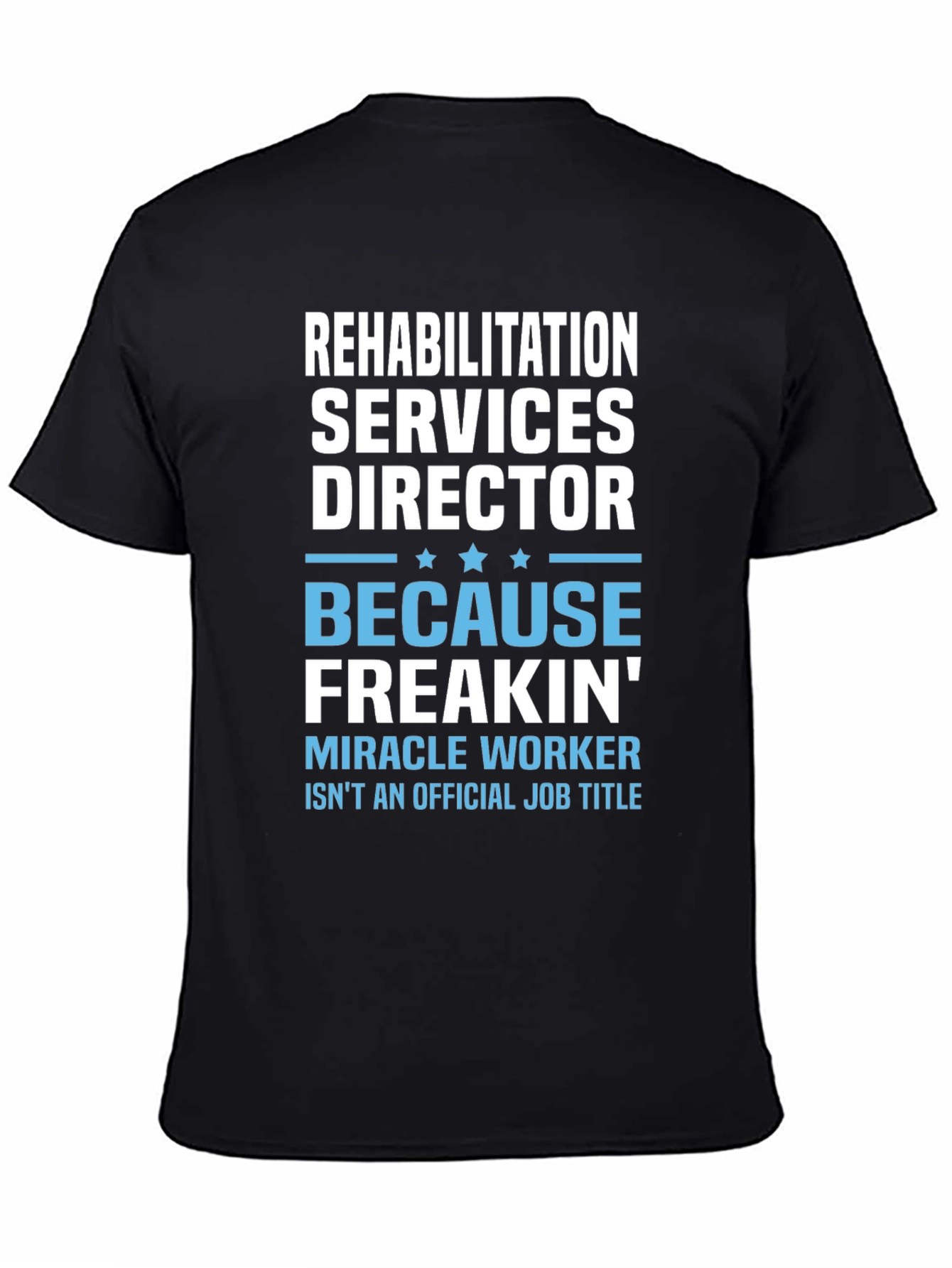 Rehabilitation Director Funny T-Shirt