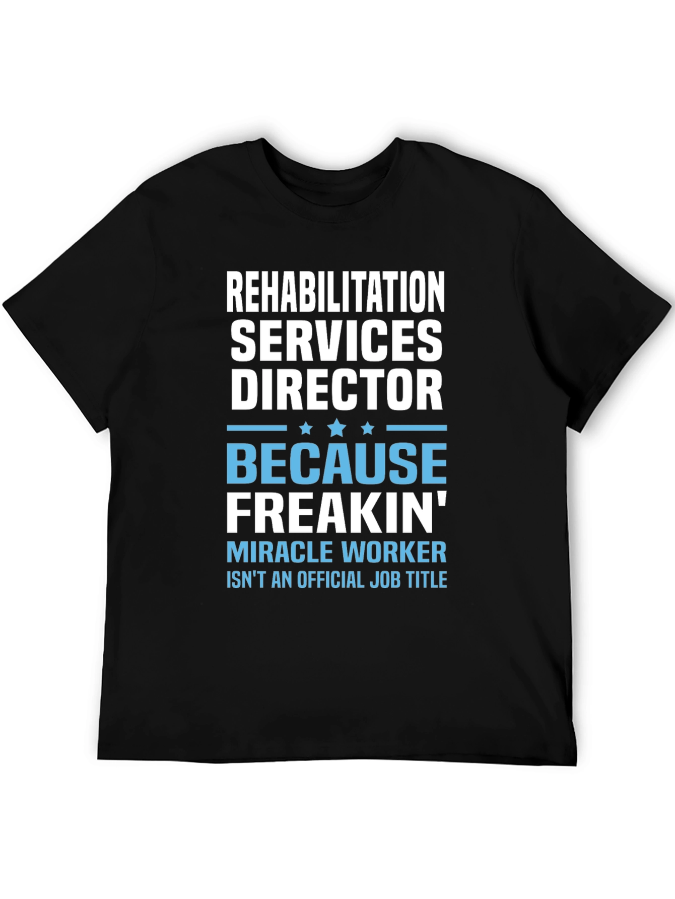 Rehabilitation Director Funny T-Shirt