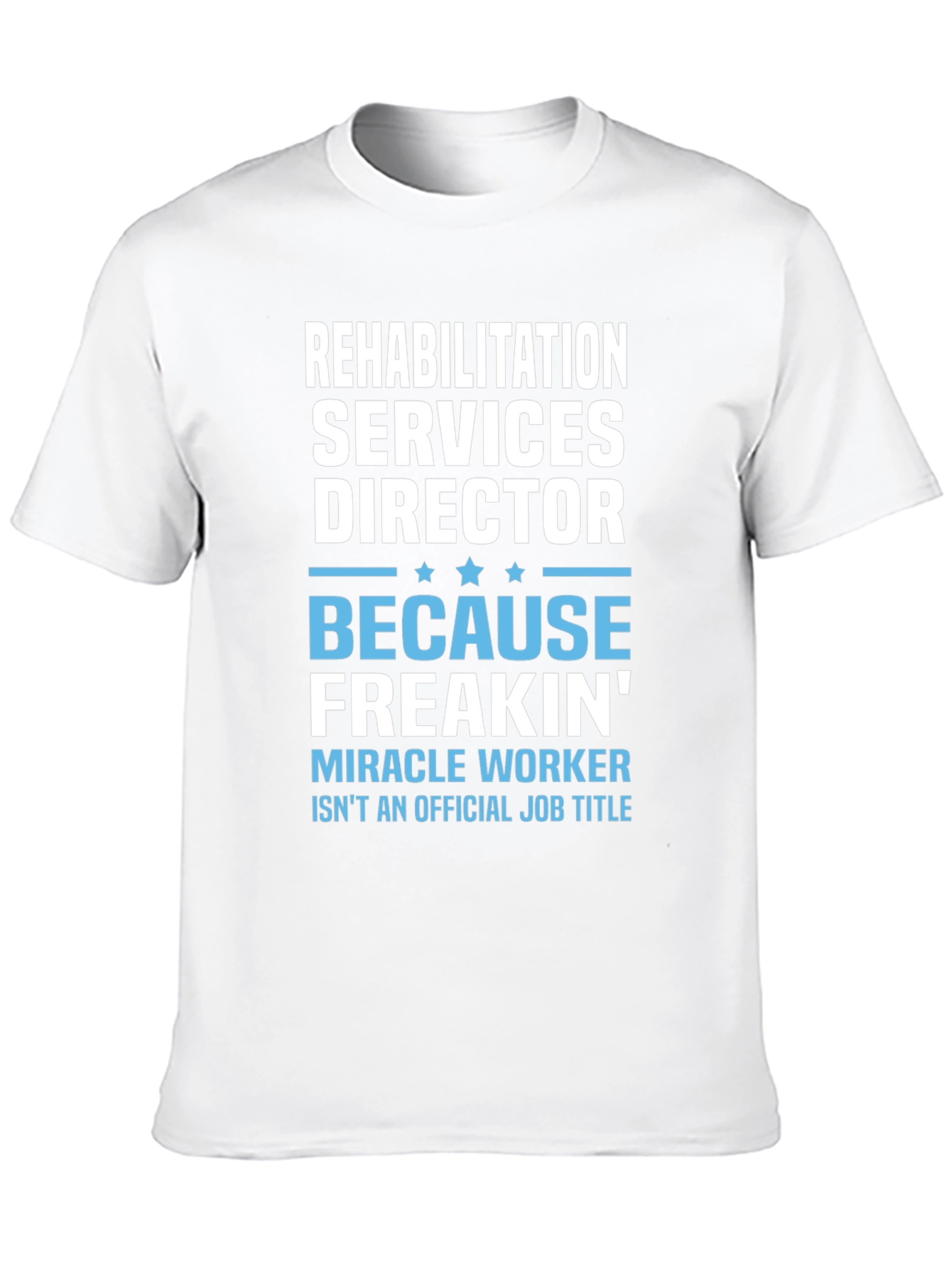 Rehabilitation Director Funny T-Shirt