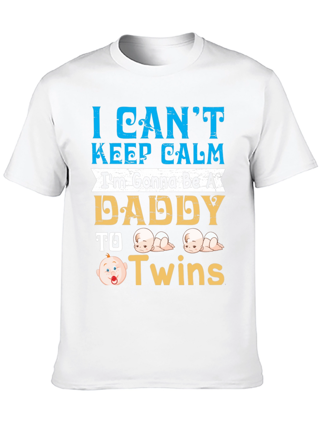 I Cant Keep Calm Daddy to Twins T-Shirt