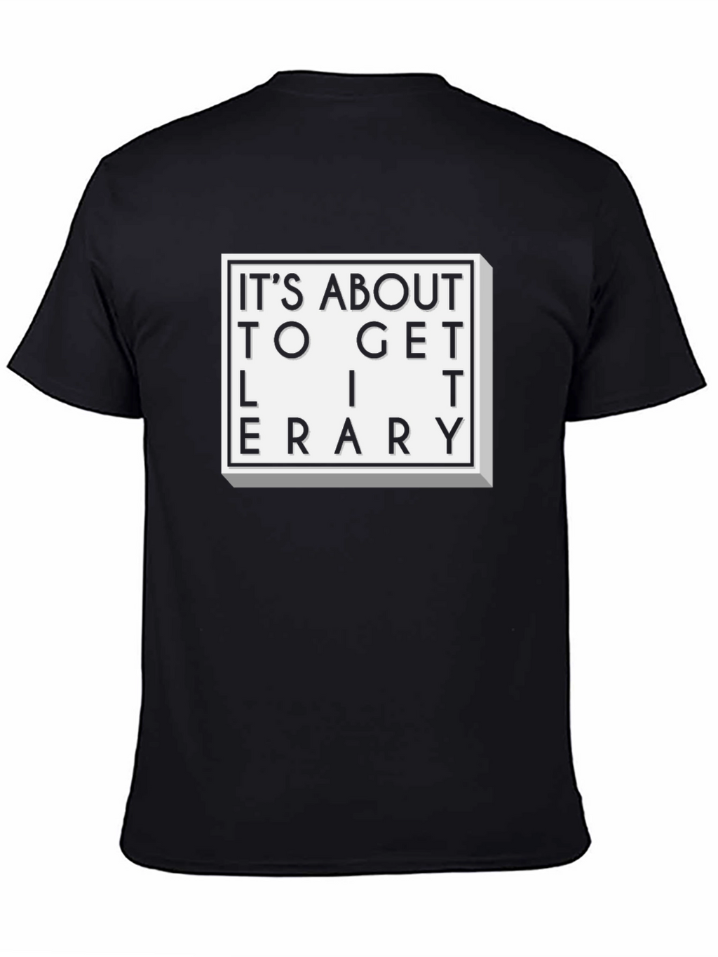Literary T-Shirt - Its About To Get Literary