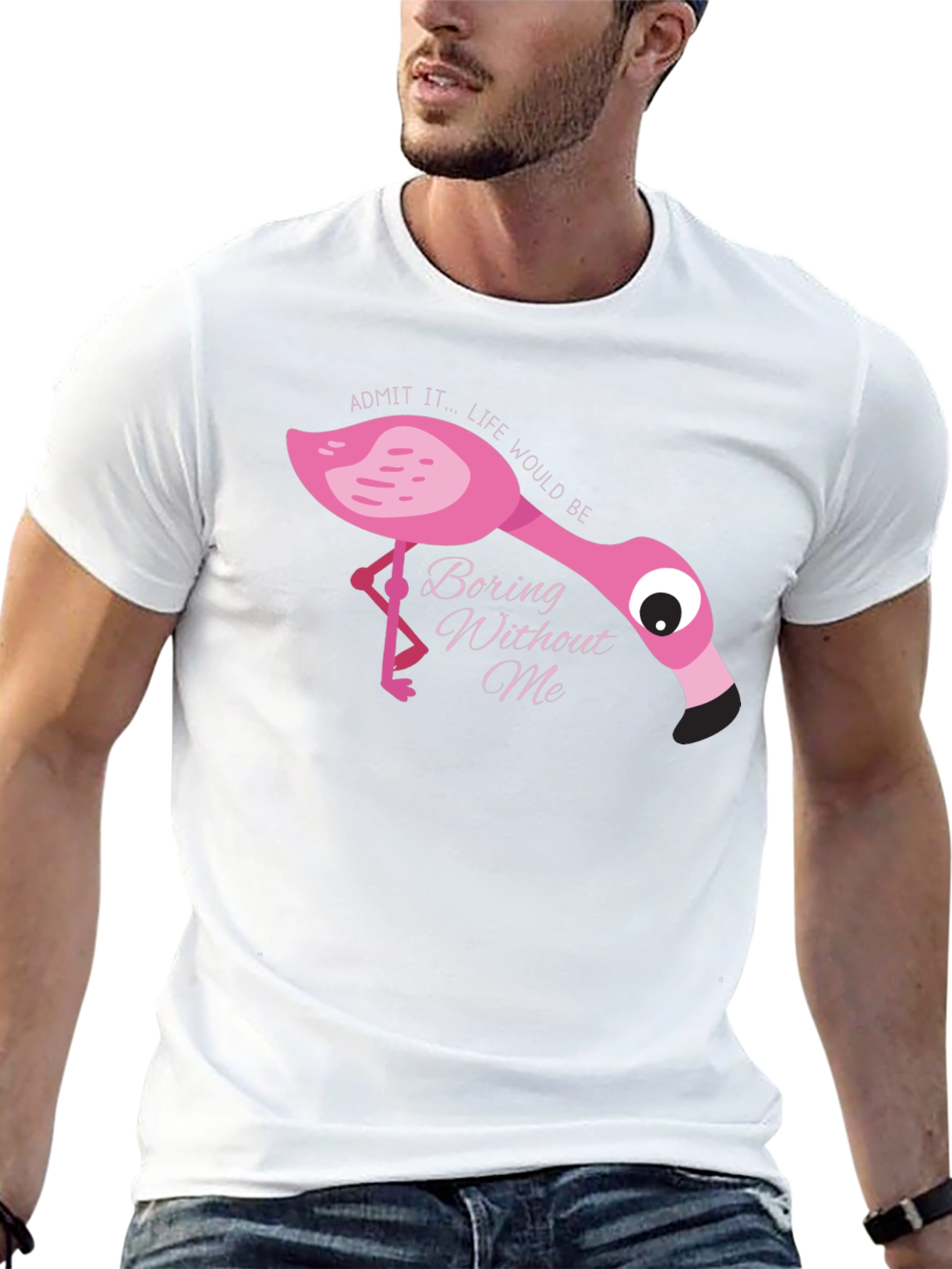 Flamingo T-Shirt: Admit It Life Would Be Boring