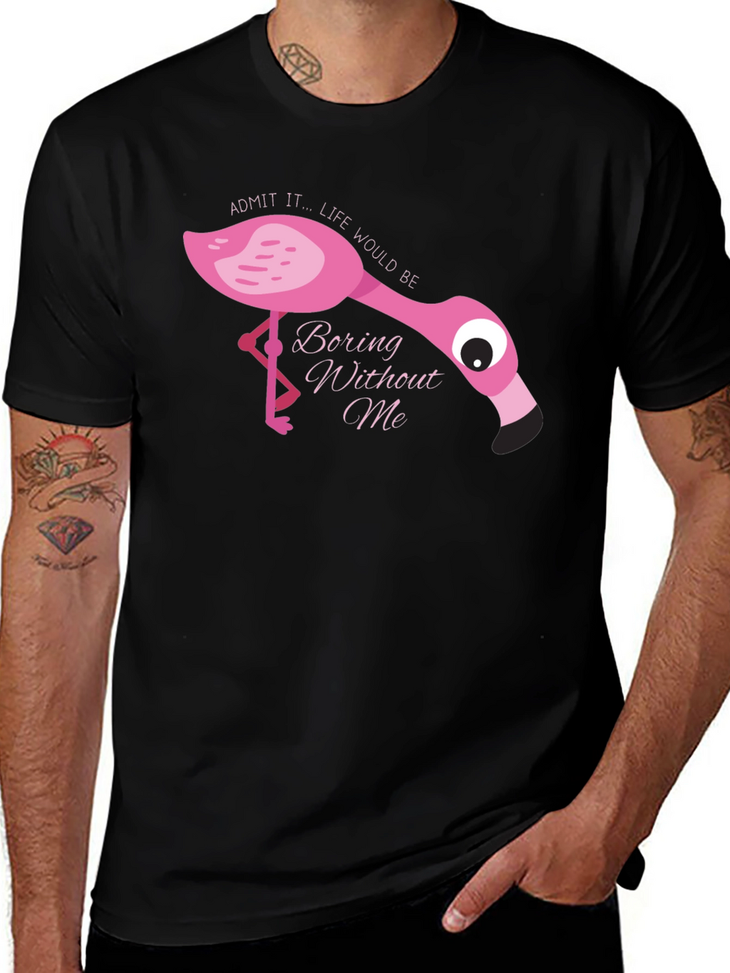 Flamingo T-Shirt: Admit It Life Would Be Boring