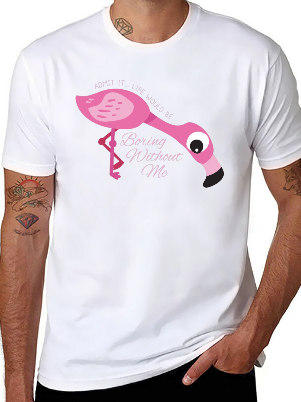 Flamingo T-Shirt: Admit It Life Would Be Boring