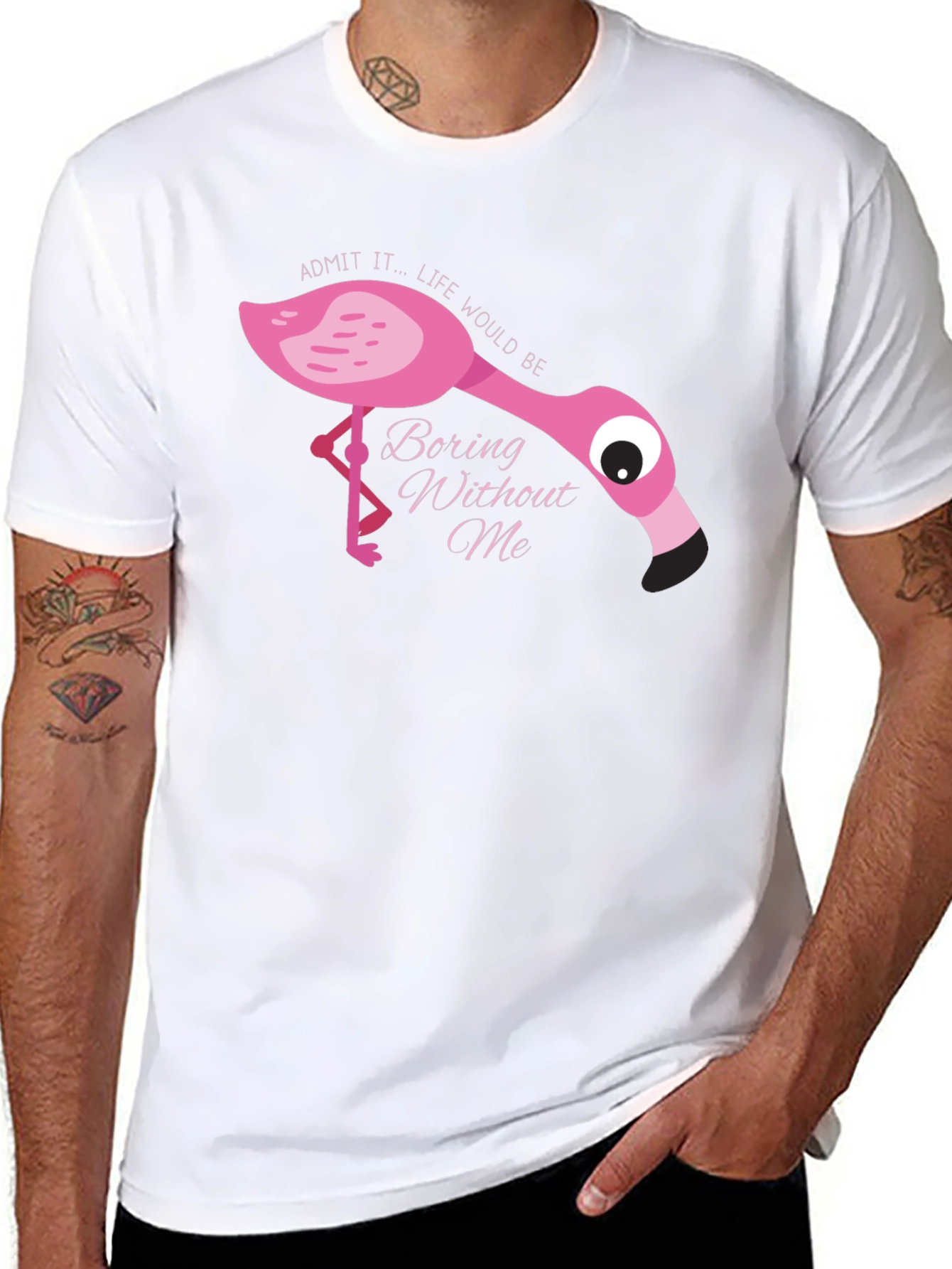 Flamingo T-Shirt: Admit It Life Would Be Boring