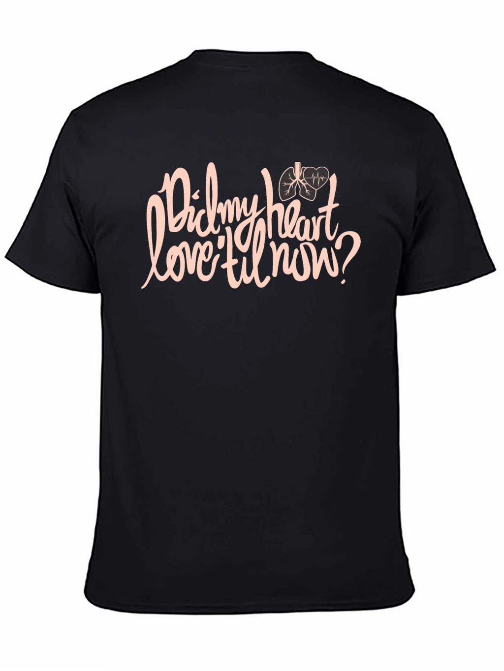 Did My Heart Love Til Now Black Graphic T-Shirt