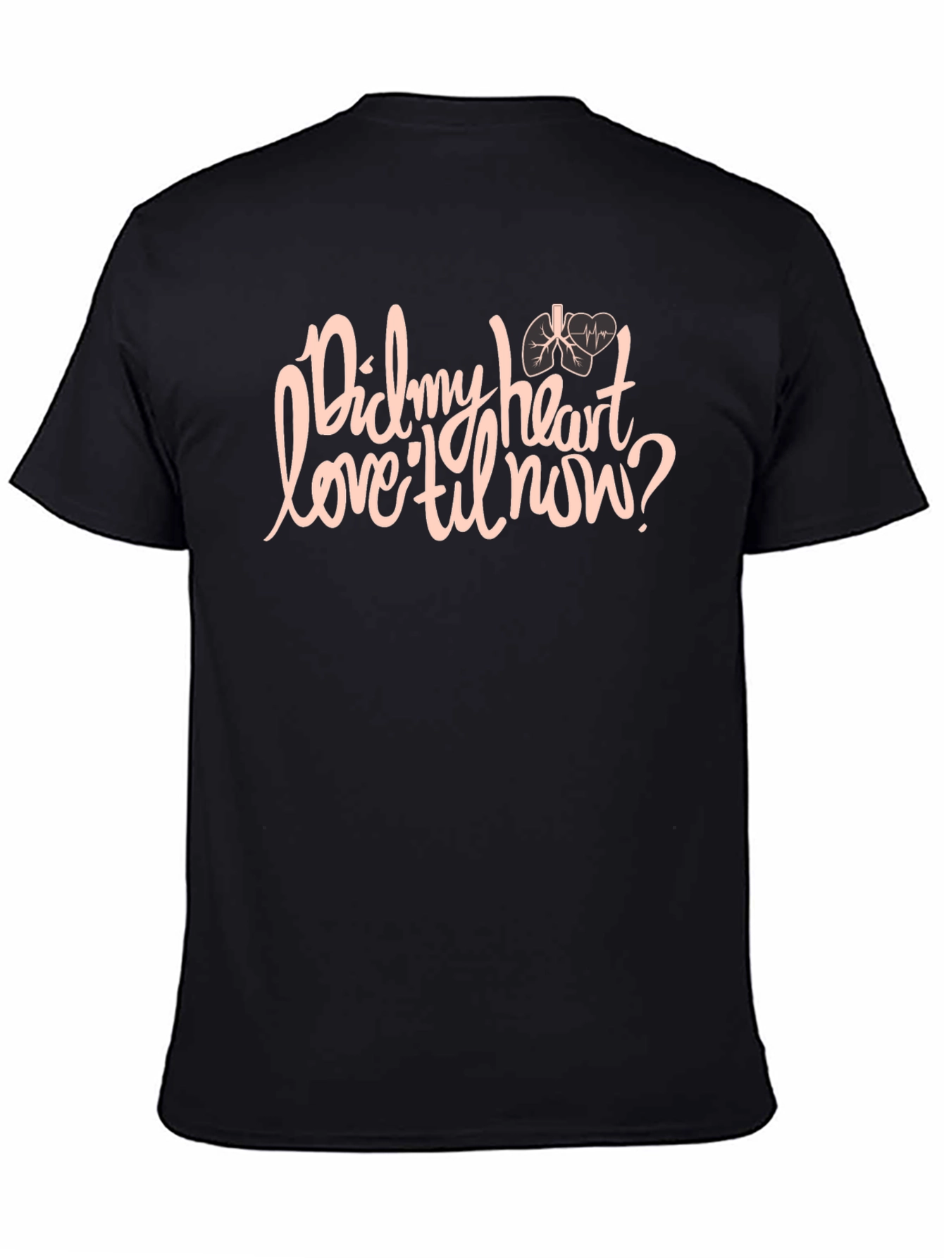 Did My Heart Love Til Now Black Graphic T-Shirt