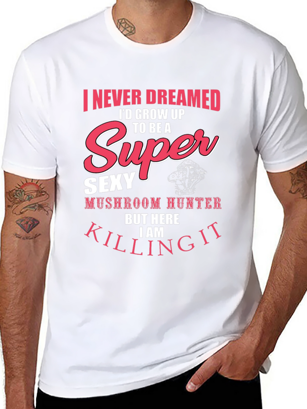 Super Sexy Mushroom Hunter T-Shirt