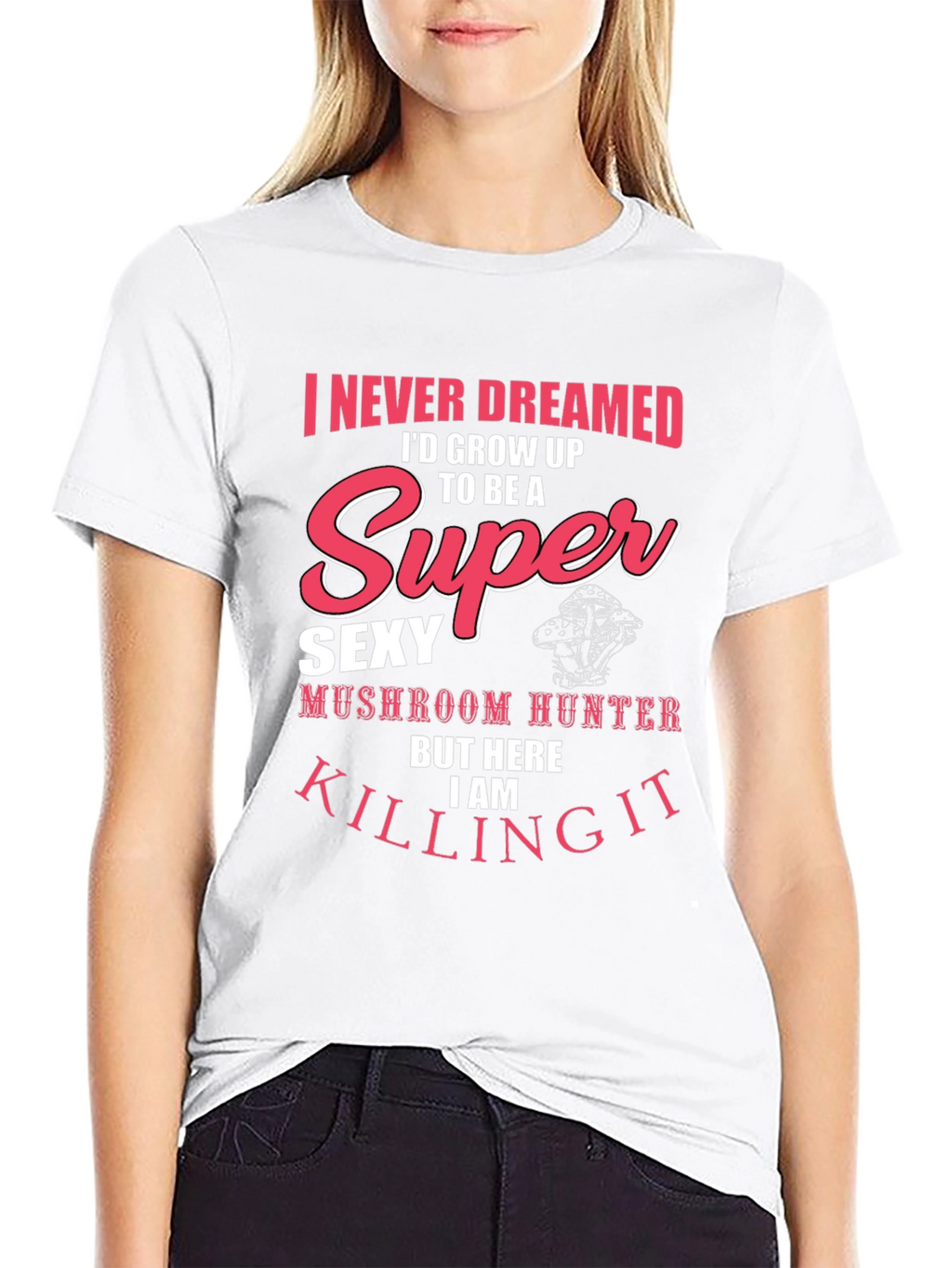 Super Sexy Mushroom Hunter T-Shirt