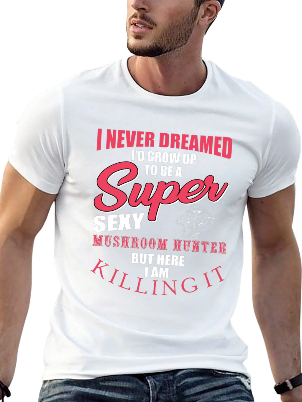 Super Sexy Mushroom Hunter T-Shirt