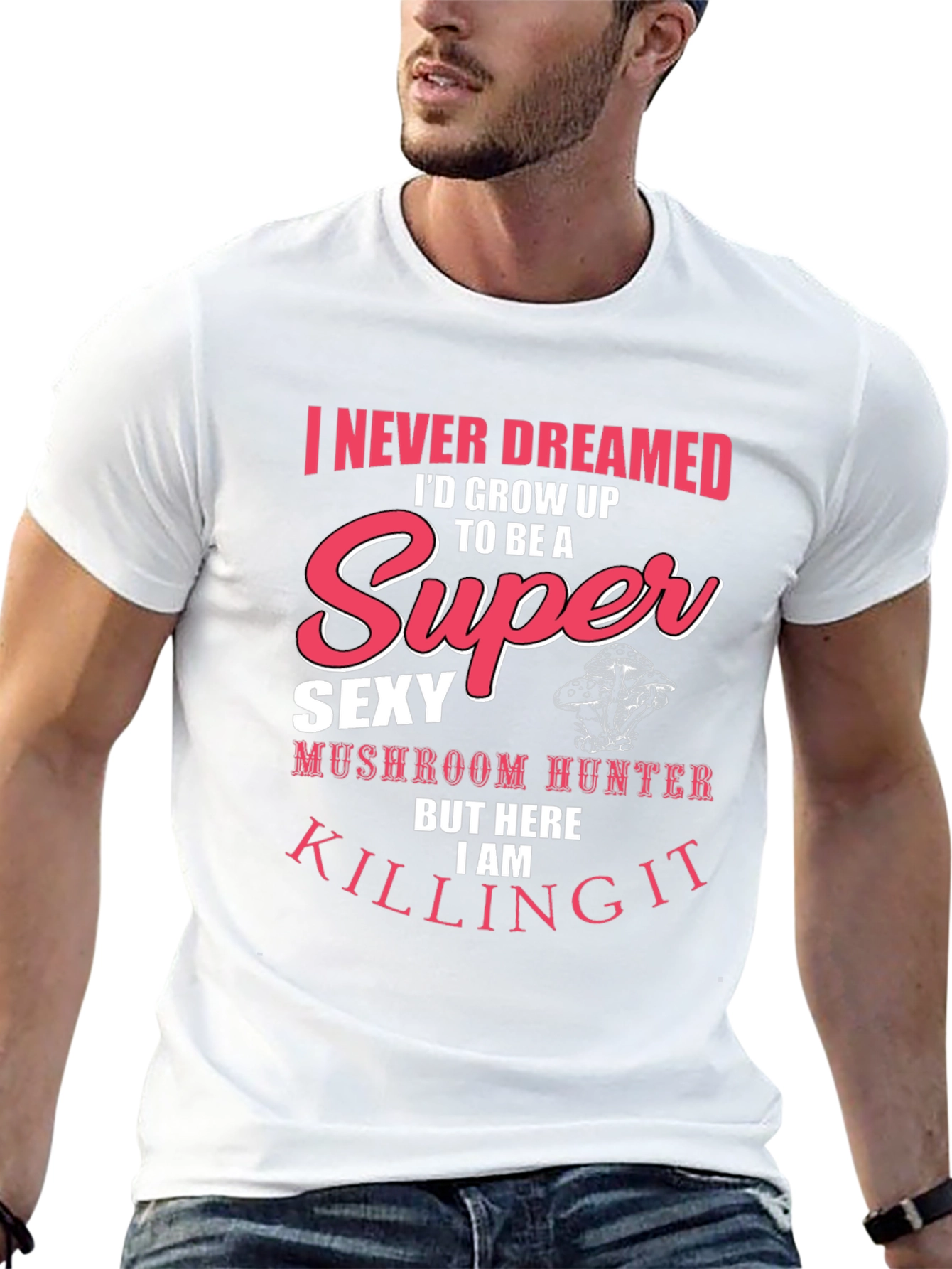 Super Sexy Mushroom Hunter T-Shirt