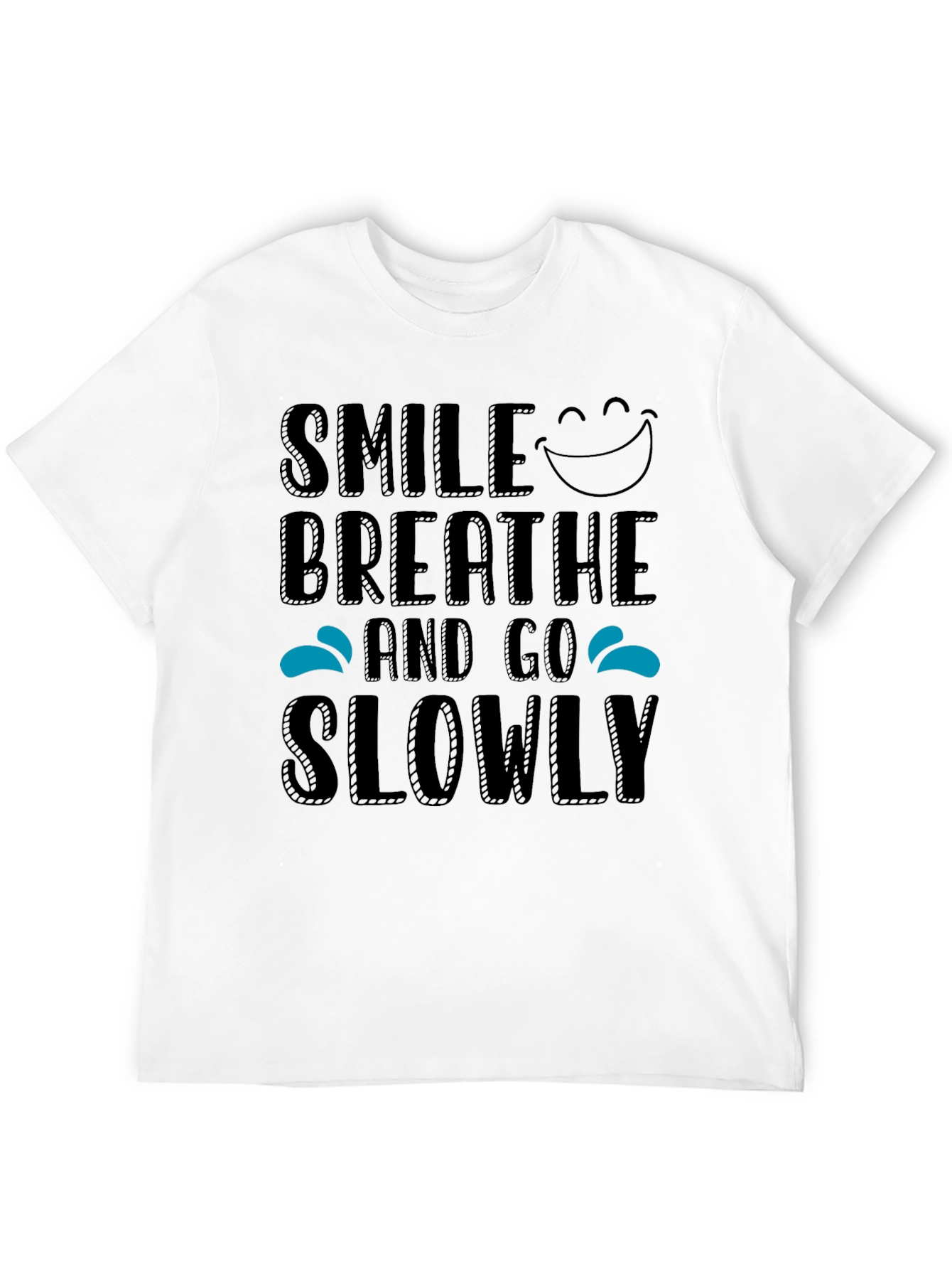 Smile Breathe Slowly T-Shirt - Relaxed Style