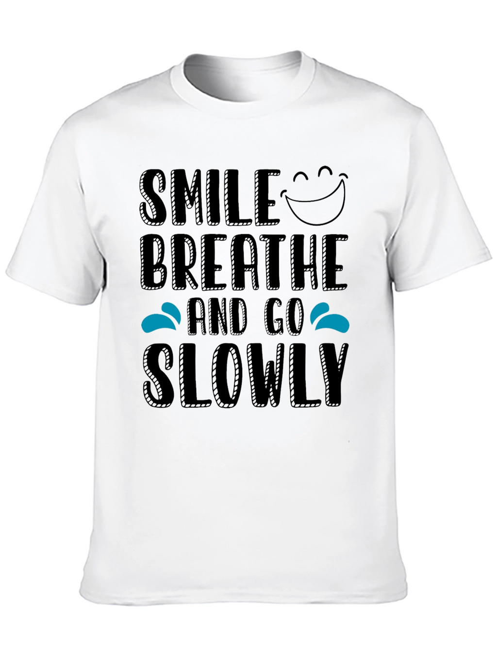 Smile Breathe Slowly T-Shirt - Relaxed Style