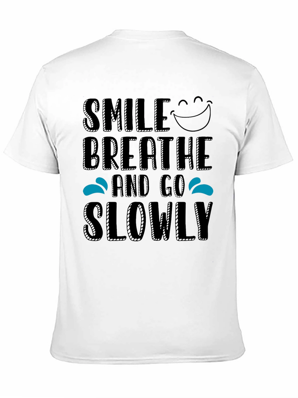 Smile Breathe Slowly T-Shirt - Relaxed Style