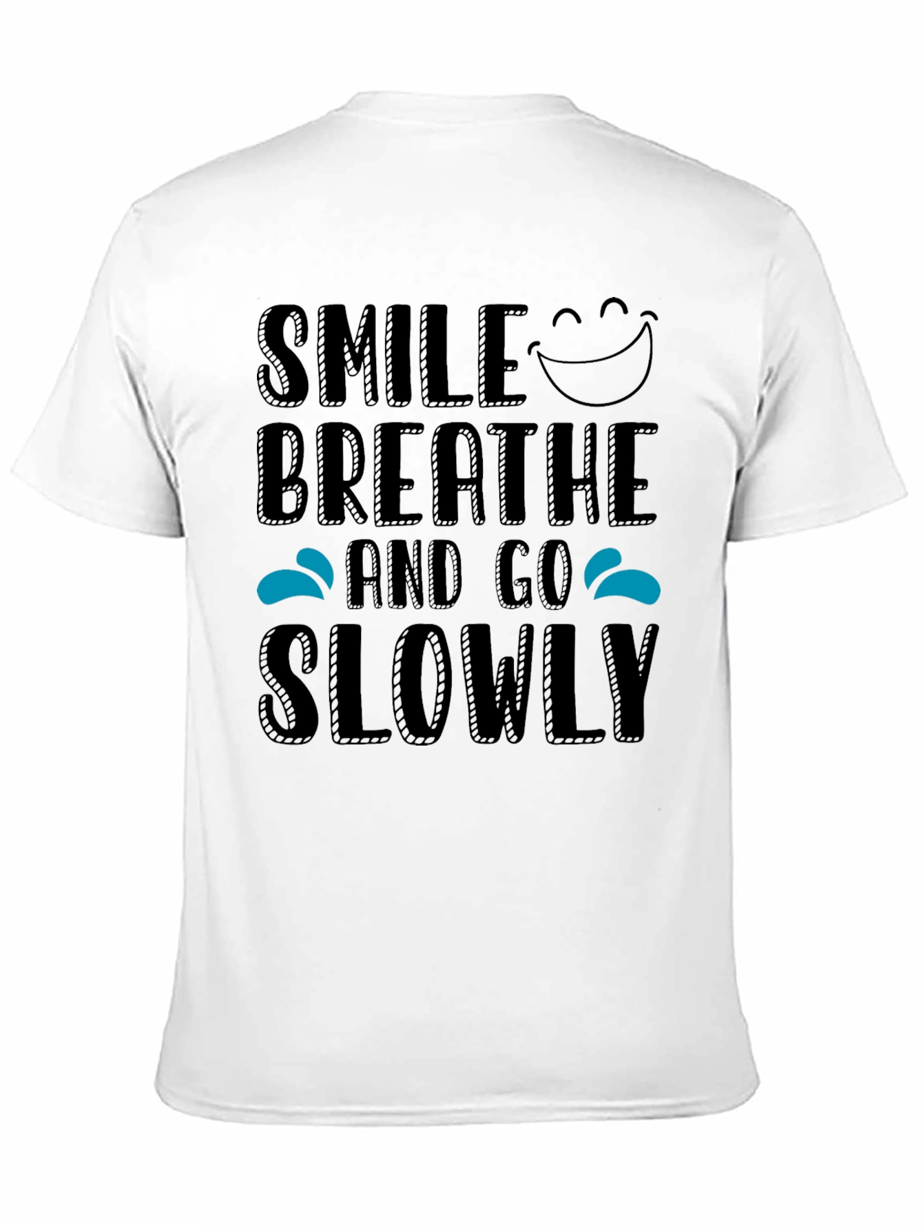 Smile Breathe Slowly T-Shirt - Relaxed Style