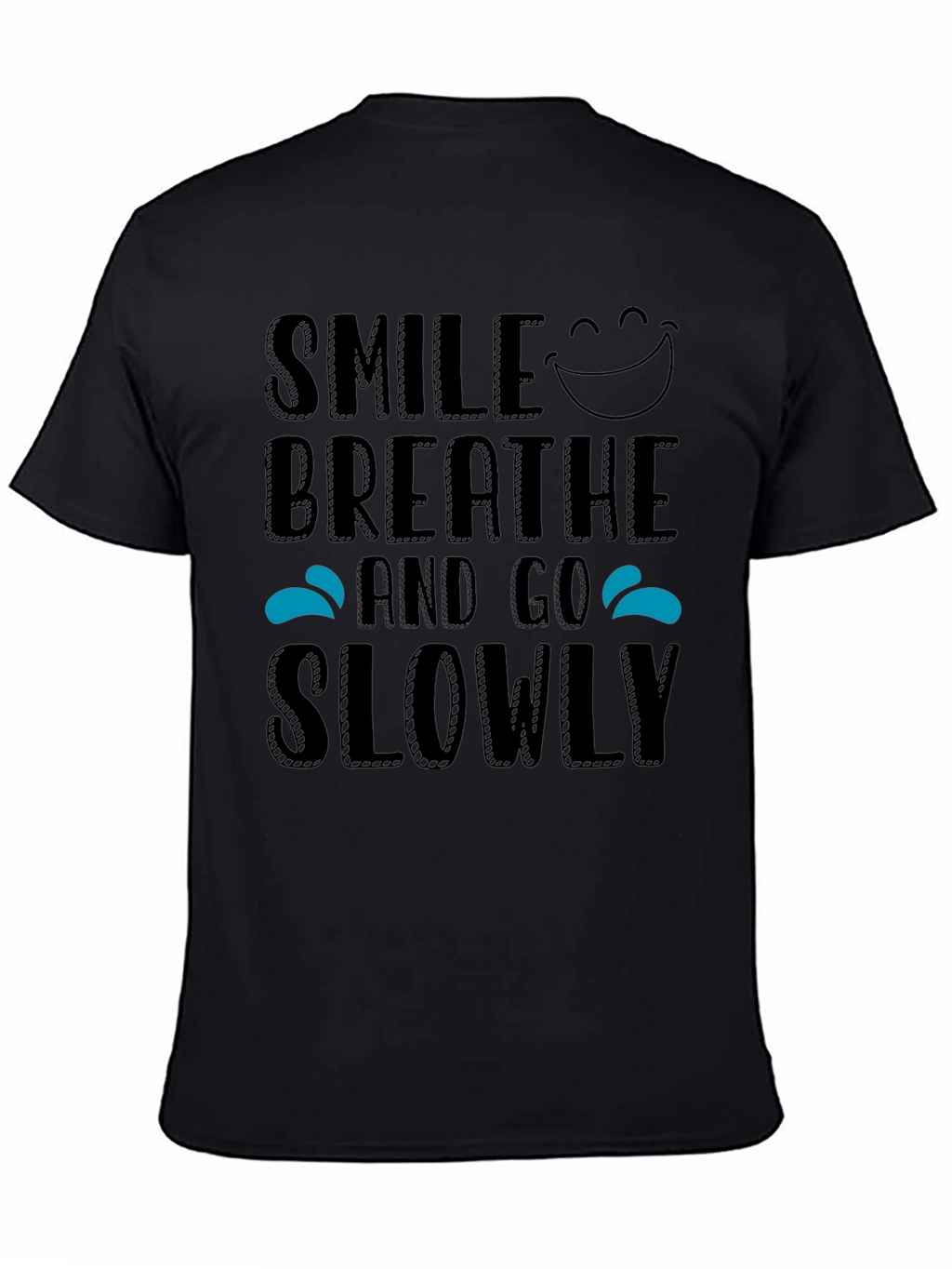 Smile Breathe Slowly T-Shirt - Relaxed Style