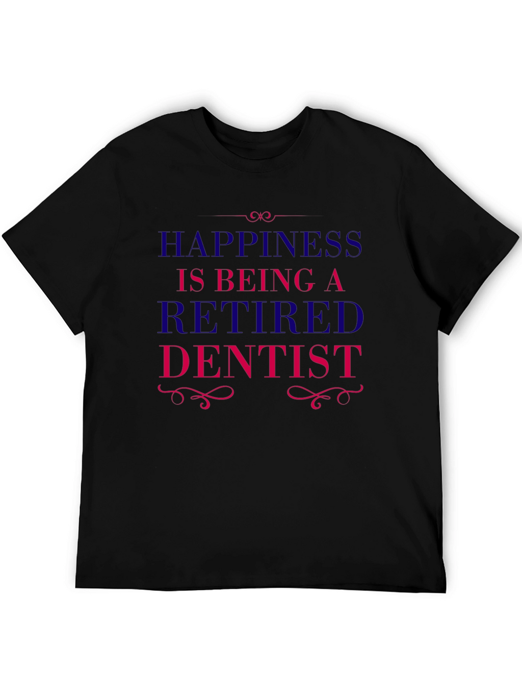 Retired Dentist Graphic T-Shirt