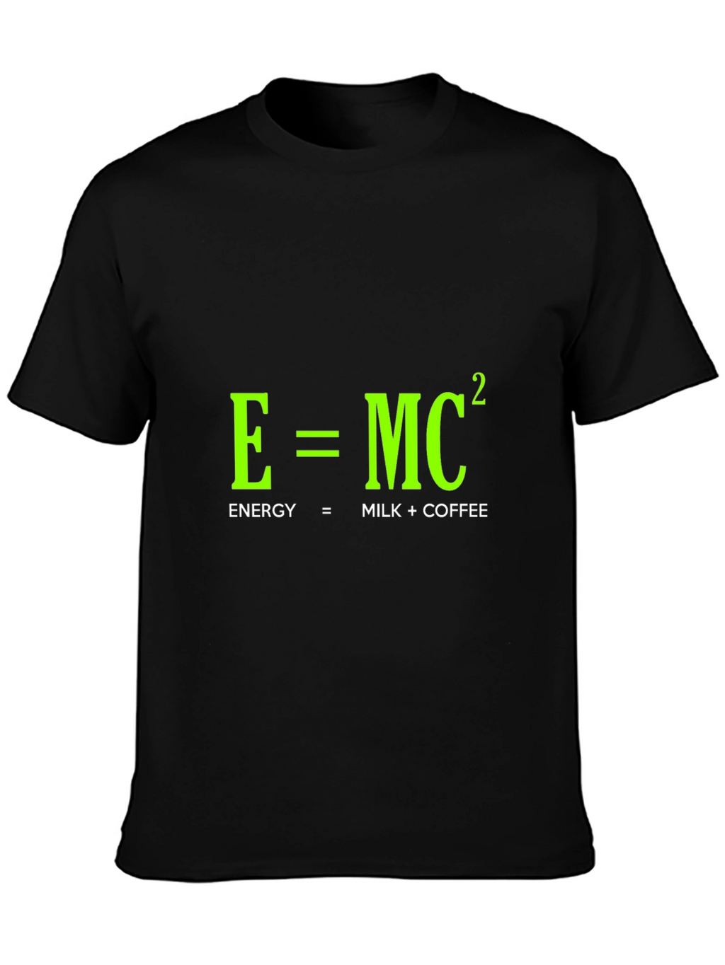 Funny Energy Equation T-Shirt: Milk + Coffee = Power!