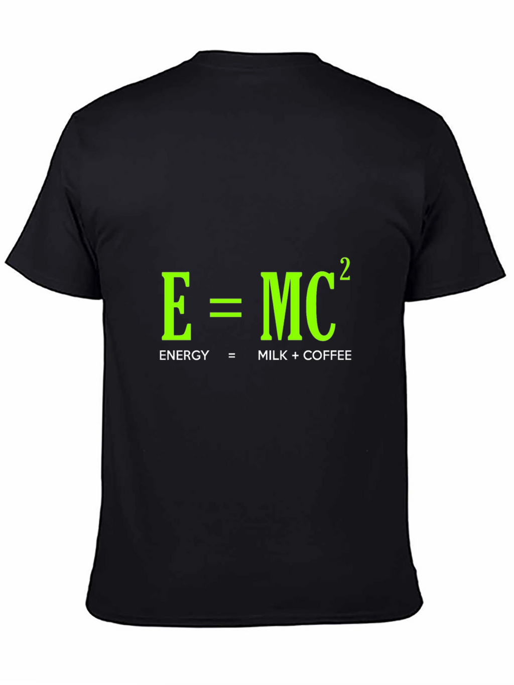 Funny Energy Equation T-Shirt: Milk + Coffee = Power!