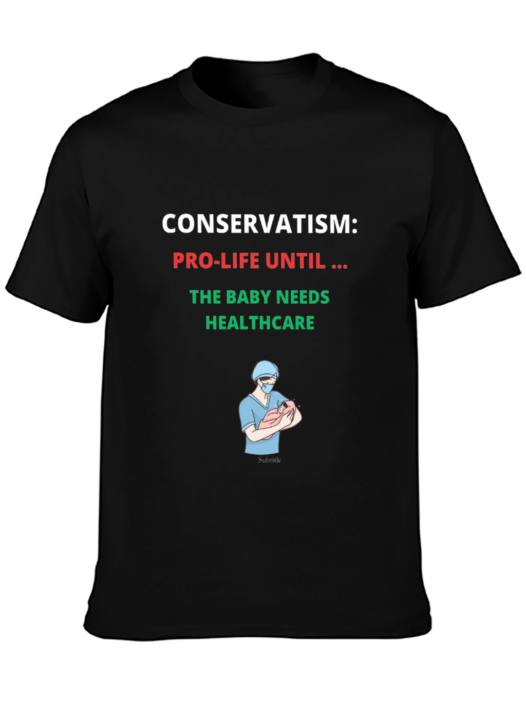Conservatism Pro-Life Healthcare T-Shirt