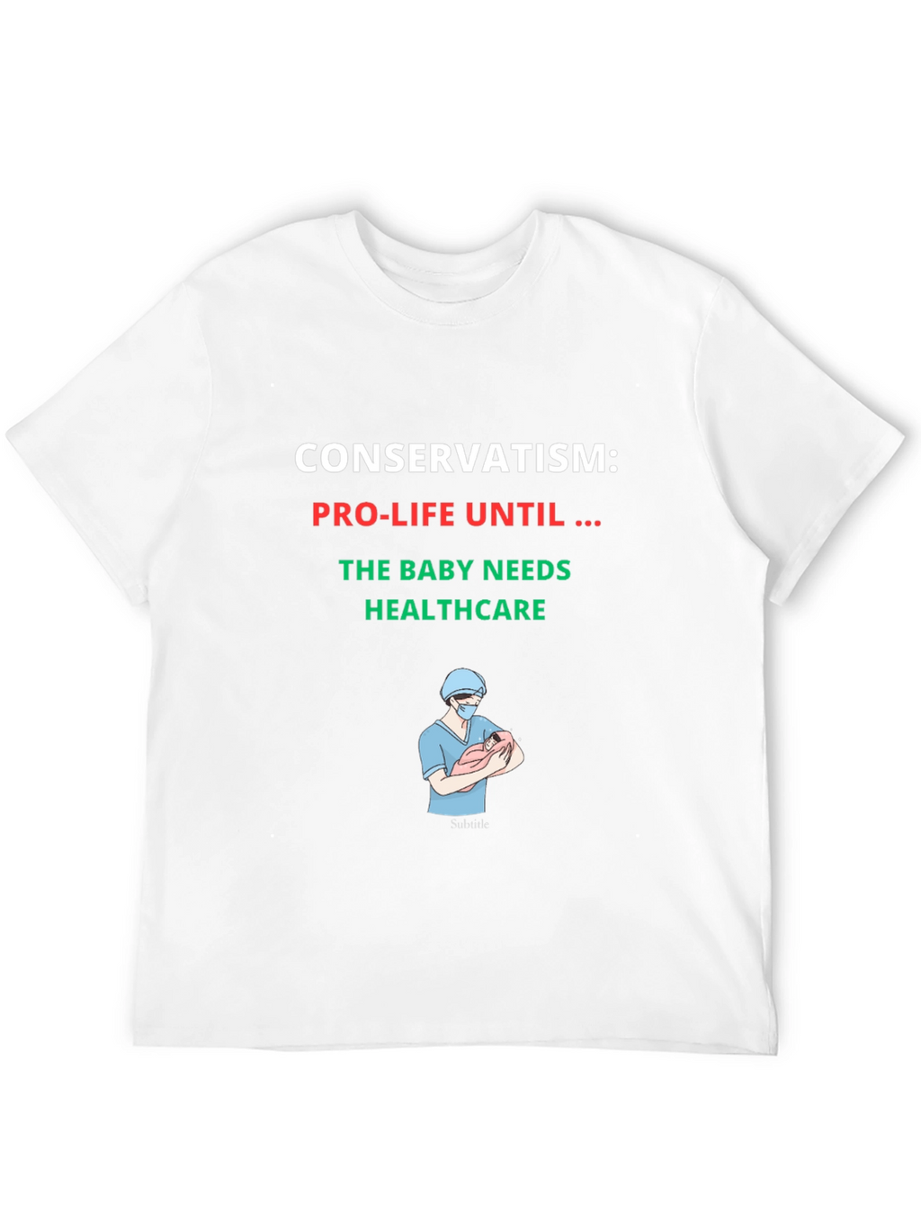 Conservatism Pro-Life Healthcare T-Shirt