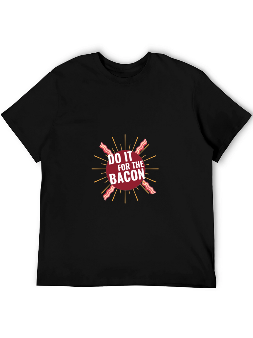 Do It for The Bacon Graphic T-Shirt