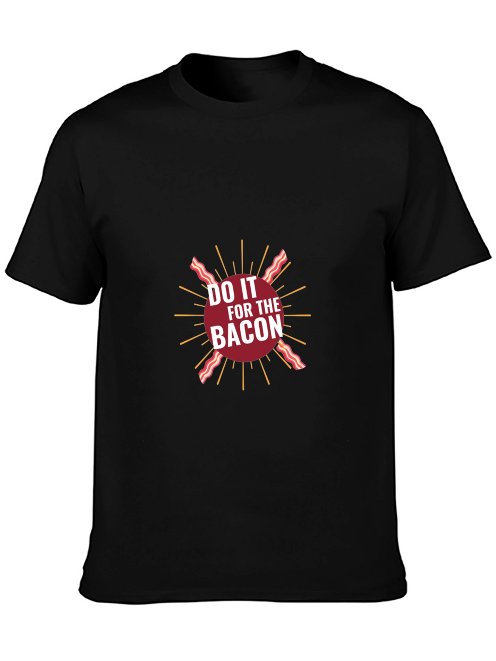 Do It for The Bacon Graphic T-Shirt