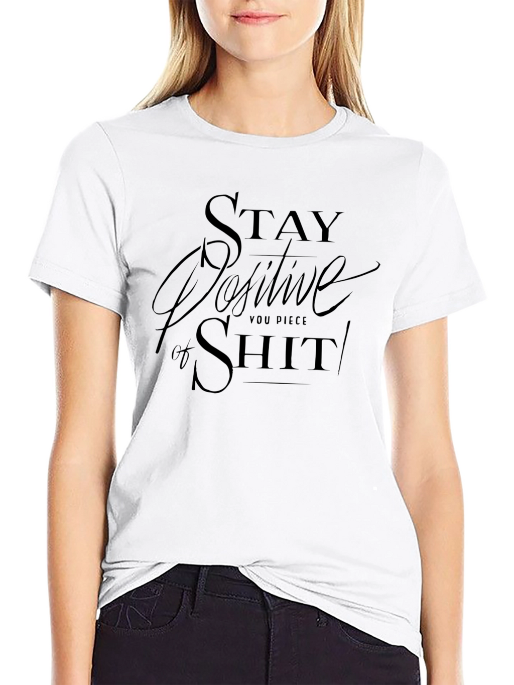 Stay Positive Graphic Tee - Dark Humor T-Shirt