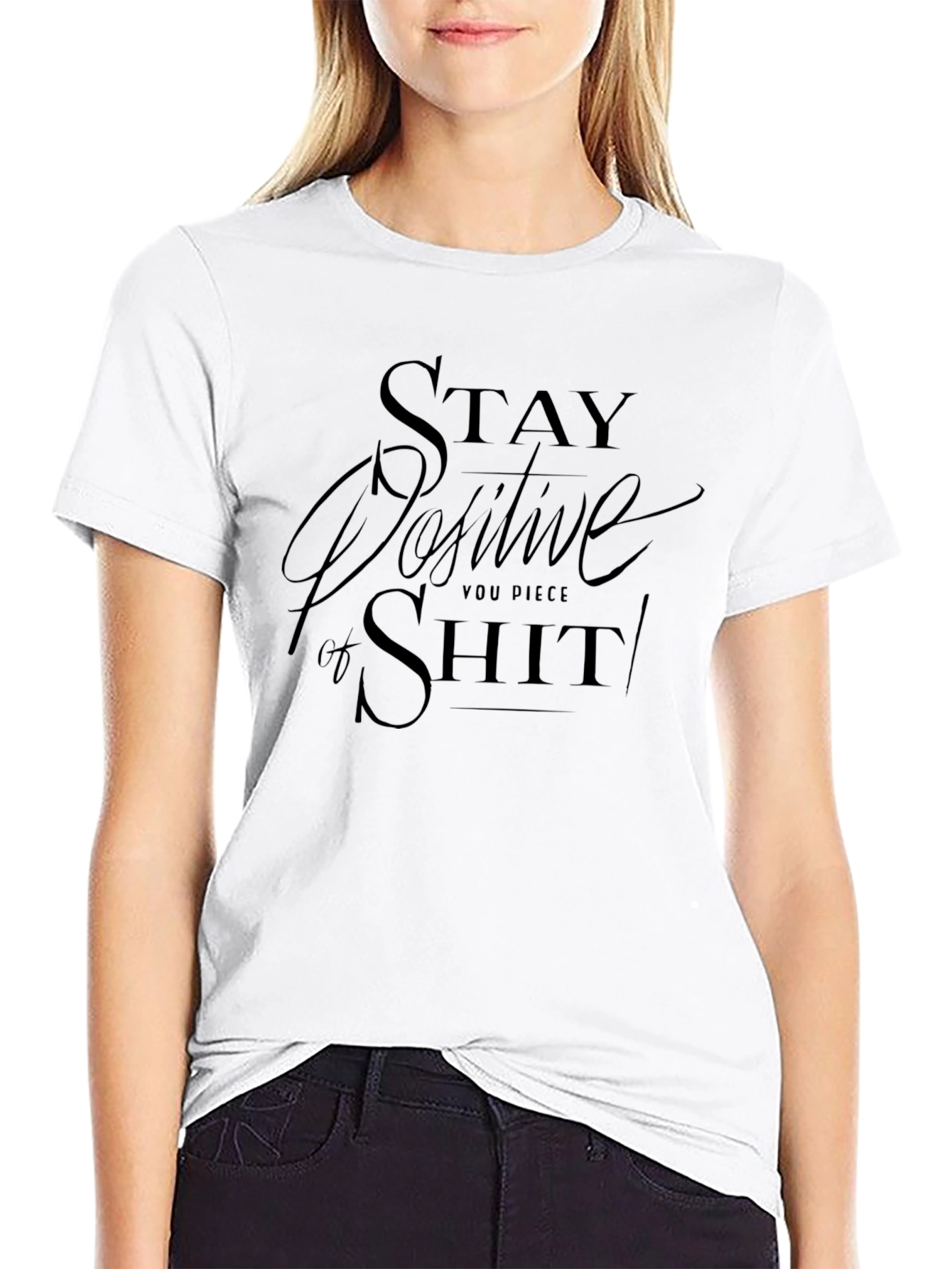 Stay Positive Graphic Tee - Dark Humor T-Shirt