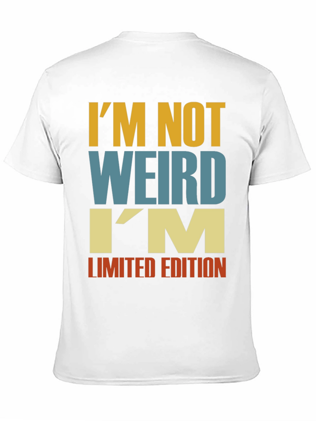 Im Not Weird - Funny Limited Edition T-Shirt